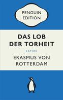 Erasmus von Rotterdam: Das Lob der Torheit 