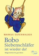 Markus Osterwalder: Bobo Siebenschläfer ist wieder da ★★★★