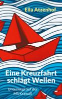 Ella Atzenhof: Eine Kreuzfahrt schlägt Wellen 