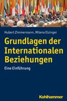Hubert Zimmermann: Grundlagen der Internationalen Beziehungen 