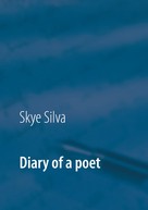 Skye Silva: Diary of a poet 