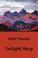 Edith Wharton: Twilight Sleep (Unabridged) 