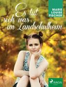 Marie Louise Fischer: Es tut sich was im Landschulheim ★★★★★