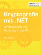 Tam Hanna: Kryptografie mit .NET. 