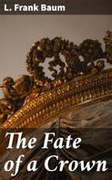L. Frank Baum: The Fate of a Crown 