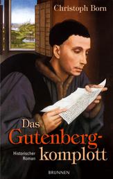 Das Gutenbergkomplott - Historischer Roman