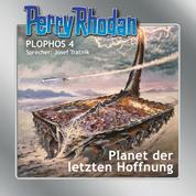 Perry Rhodan Plophos 4: Planet der letzten Hoffnung
