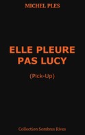 Michel Ples: Elle pleure pas Lucy 