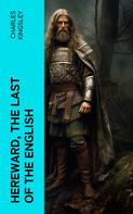 Charles Kingsley: Hereward, the Last of the English 