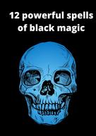 D W: 12 powerful spells of black magic 