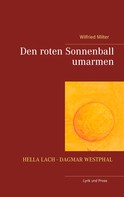 Dagmar Westphal: Den roten Sonnenball umarmen 