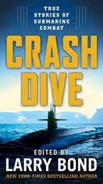 Crash Dive - True Stories of Submarine Combat