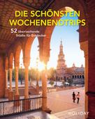Moritz Schumm: HOLIDAY Reisebuch: Die schönsten Wochenendtrips – 52 überraschende Städte für Entdecker ★★★
