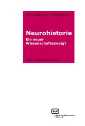 Neurohistorie - Ein neuer Wissenschaftszweig?