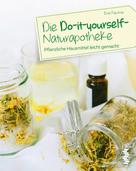 Eva Fauma: Die Do-it-yourself-Naturapotheke 