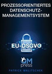 Prozessorientiertes Datenschutz-Managementsystem - EU-DSGVO