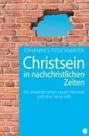 Johannes Stockmayer: Christsein in nachchristlichen Zeiten 