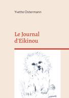 Yvette Ostermann: Le Journal d'Eikinou 