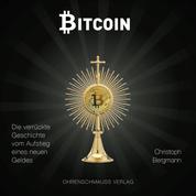 Bitcoin - Die verrückte Geschichte vom Aufstieg eines neuen Geldes