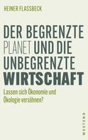 Heiner Flassbeck: Der begrenzte Planet und die unbegrenzte Wirtschaft ★★★★★