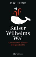E.W. Heine: Kaiser Wilhelms Wal ★★★★