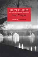 Fred Vargas: Fluye el Sena 
