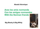 Abuela Véronique: Avec les amis normands 