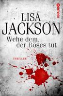 Lisa Jackson: Wehe dem, der Böses tut ★★★★