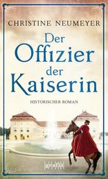 Der Offizier der Kaiserin - Historischer Roman