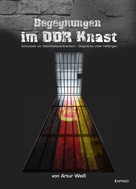 Artur Weiß: Begegnungen im DDR-Knast ★★