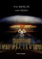 Arnold Buzdygan: Für Berlin von Stalin 