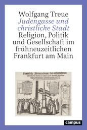 Judengasse und christliche Stadt - Religion, Politik und Gesellschaft im frühneuzeitlichen Frankfurt am Main