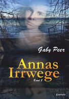 Gaby Peer: Annas Irrwege (Band 2) 