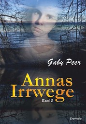 Annas Irrwege (Band 2) - Roman