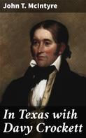 John T. McIntyre: In Texas with Davy Crockett 