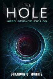 The Hole - Hard Science Fiction