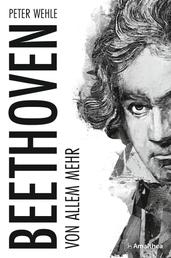 Beethoven - Von allem mehr