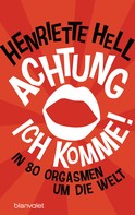 Henriette Hell: Achtung, ich komme! ★★★