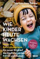 Gerald Hüther: Wie Kinder heute wachsen 