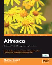 Alfresco: Enterprise Content Management Implementation
