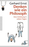 Gerhard Ernst: Denken wie ein Philosoph ★★★★