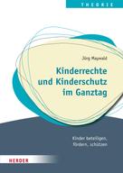 Jörg Maywald: Kinderrechte ​und Kinderschutz im Ganztag 