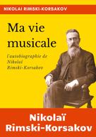 Nikolai Rimsky-Korsakov: Ma vie musicale 