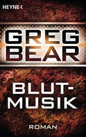 Greg Bear: Blutmusik ★★★★