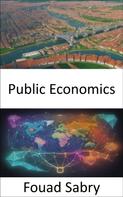 Fouad Sabry: Public Economics 