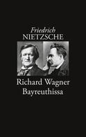 Friedrich Nietzsche: Richard Wagner Bayreuthissa 