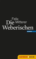 Felix Mitterer: Die Weberischen 