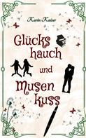 Karin Kaiser: Glückshauch und Musenkuss ★★★★