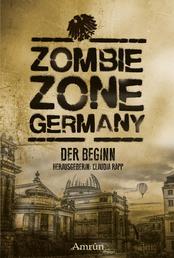 Zombie Zone Germany: Der Beginn - Anthologie 2