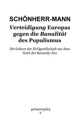 Verteidigung Europas gegen die Banalität des Populismus - Die Geburt der Zivilgesellschaft aus dem Geist der Kennedy-Ära